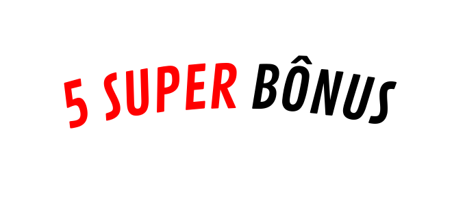 5 SUPER BÔNUS